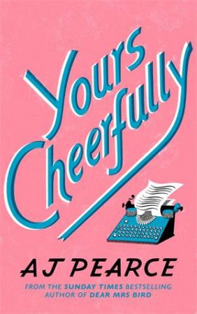 Yours Cheerfully by AJ Pearce