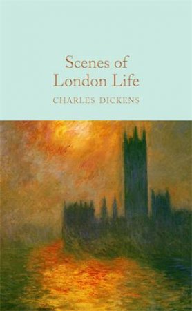 Scenes Of London Life by Charles Dickens