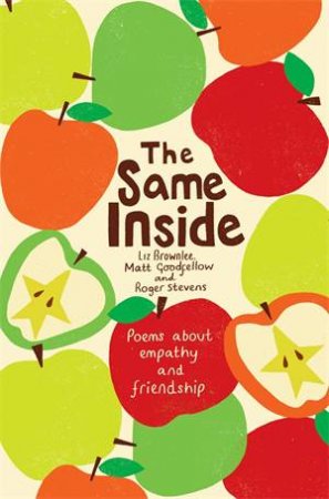 The Same Inside: Poems About Empathy And Friendship by Liz Brownlee & Matt Goodfellow & Roger Stevens