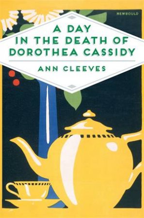 A Day In The Death Of Dorothea Cassidy by Ann Cleeves