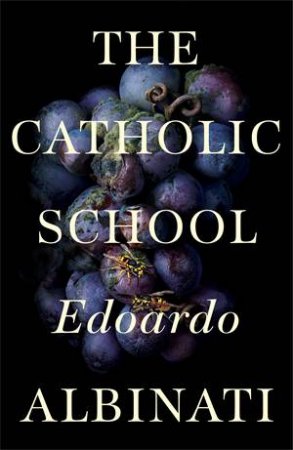 The Catholic School by Edoardo Albinati