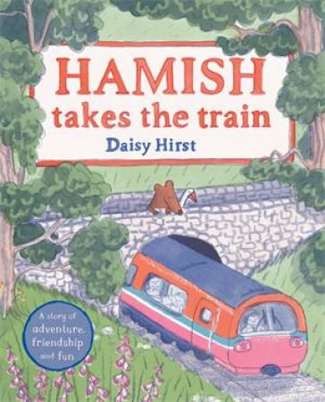Hamish Takes The Train by Daisy Hirst