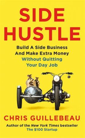 Side Hustle by Chris Guillebeau