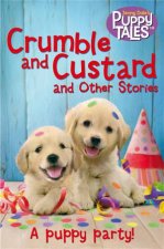 Crumble And Custard And Other Puppy Tales