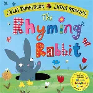 The Rhyming Rabbit by Julia Donaldson & Lydia Monks