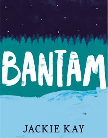 Bantam by Jackie Kay