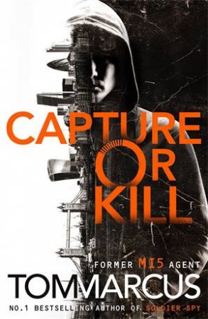 Capture or Kill by Tom Marcus