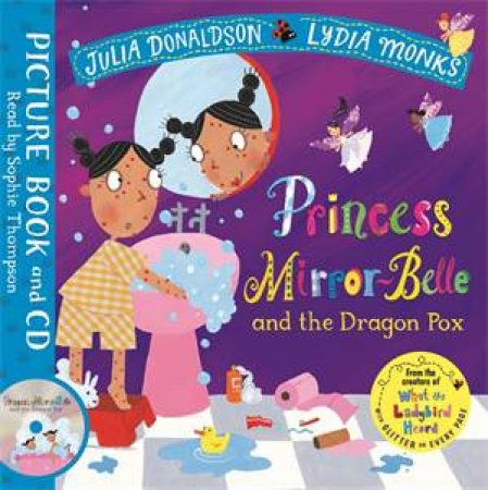 Princess Mirror-Belle and the Dragon Pox by Julia Donaldson & Lydia Monks