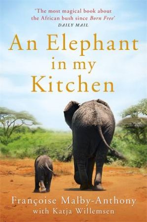 An Elephant In My Kitchen by Françoise Malby-Anthony & Katja Willemsen