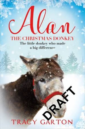 Alan The Christmas Donkey by Tracy Garton
