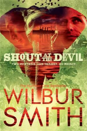 Shout At The Devil by Wilbur Smith