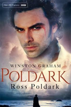 Ross Poldark: Poldark by Winston Graham