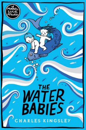 The Water-Babies by Charles Kingsley & Mabel Lucie Attwell