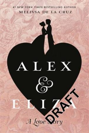Alex And Eliza by Melissa de la Cruz