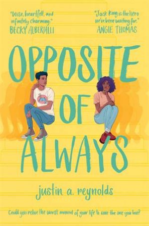 Opposite Of Always by Justin A. Reynolds
