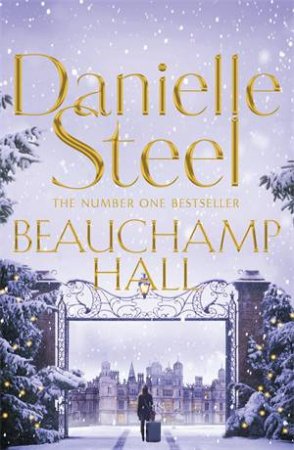 Beauchamp Hall by Danielle Steel