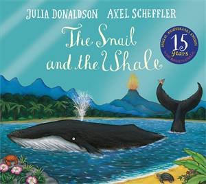 The Snail And The Whale by Julia Donaldson & Axel Scheffler