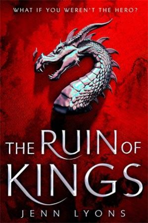 The Ruin Of Kings by Jenn Lyons