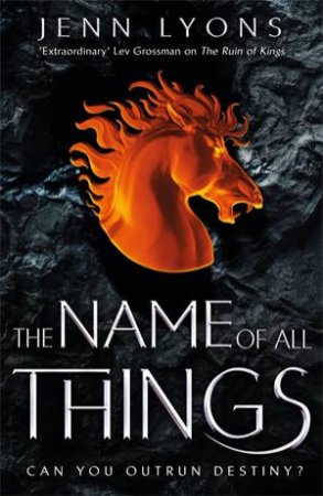 The Name Of All Things by Jenn Lyons