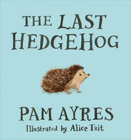 The Last Hedgehog by Pam Ayres