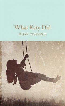 What Katy Did by Susan Coolidge & Addie Ledyard