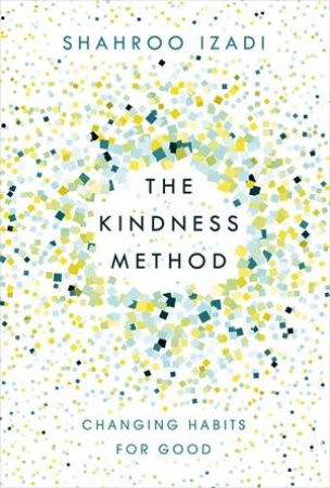 The Kindness Method by Shahroo Izadi