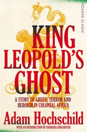 King Leopold's Ghost by Adam Hochschild