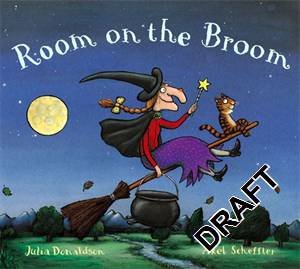 The Room on the Broom Play by Julia Donaldson & Axel Scheffler