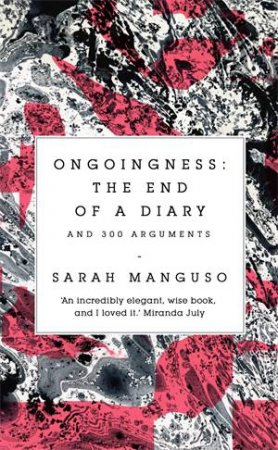 Ongoingness by Sarah Manguso