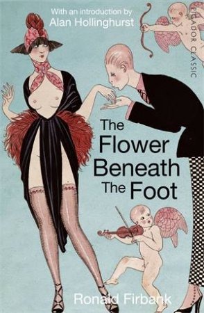 The Flower Beneath The Foot by Ronald Firbank