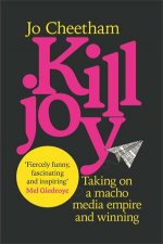 Killjoy Taking on a macho media empire and winning