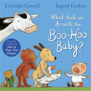 What Shall We Do With The Boo-Hoo Baby? by Cressida Cowell