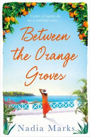 Between The Orange Groves by Nadia Marks