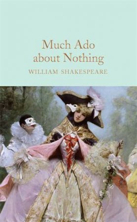 Much Ado About Nothing by William Shakespeare & John Gilbert