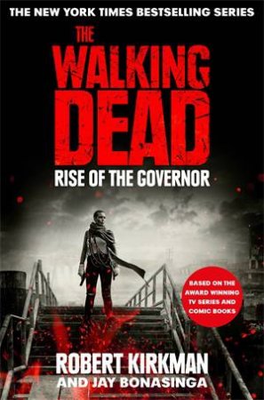 Rise of the Governor by Jay Bonansinga & Robert Kirkman