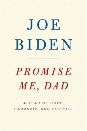 Promise Me, Dad by Joe Biden