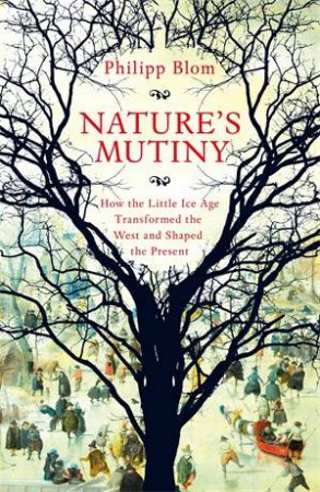 Nature's Mutiny by Phillip Blom