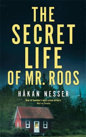 The Secret Life Of Mr Roos by Håkan Nesser