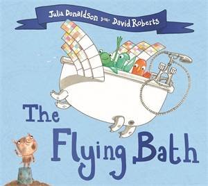 The Flying Bath by Julia Donaldson & David Roberts