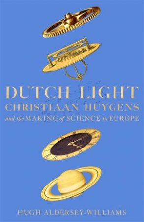 Dutch Light by Hugh Aldersey-Williams