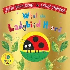 What The Ladybird Heard (10th Anniversary Ed.) by Julia Donaldson & Lydia Monks