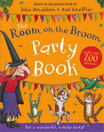 The Room On The Broom Party Book by Julia Donaldson & Axel Scheffler