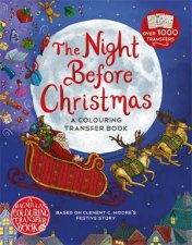 The Night Before Christmas A Colouring Transfer Book