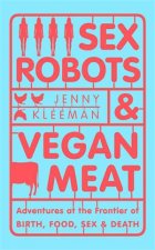 Sex Robots  Vegan Meat