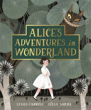 Alice's Adventures In Wonderland by Lewis Carroll & Júlia Sardà & Sir John Tenniel