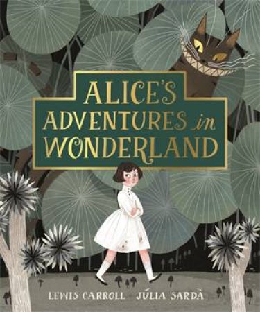 Alice's Adventures In Wonderland by Lewis Carroll & Jlia Sard & Sir John Tenniel
