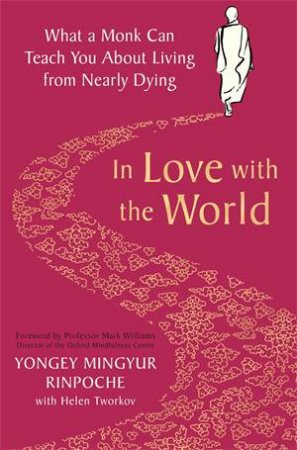 In Love With The World by Yongey Mingyur Rinpoche
