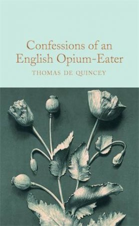 Confessions Of An English Opium-Eater by Thomas De Quincey