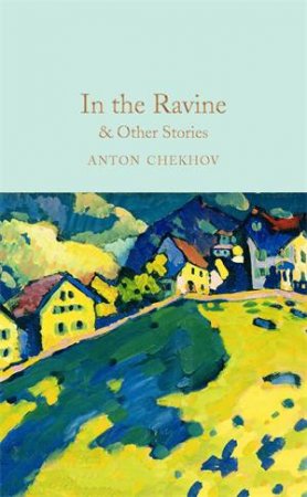In The Ravine & Other Stories by Anton Chekhov