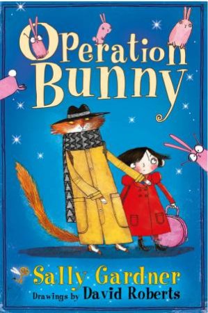 Operation Bunny by Sally Gardner & David Roberts